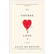 The Course of Love A Novel by de Botton, Alain, 9781501134517