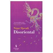 Disoriental by Djavadi, Négar; Kover, Tina, 9781609454517