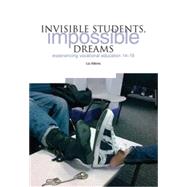 Invisible Students, Impossible Dreams : Experiencing vocational Education 14-19 by Atkins, Liz, 9781858564517