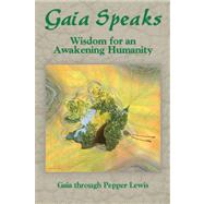 Gaia Speaks by Lewis, Pepper, 9781891824517