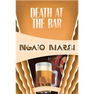 Death at the Bar Inspector Roderick Alleyn #9 by Marsh, Ngaio, 9781937384517