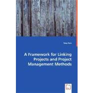 A Framework for Linking Projects and Project Management Methods by Dale, Tony, 9783639024517