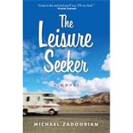 Leisure Seeker : A Novel by Zadoorian, Michael, 9780061984518