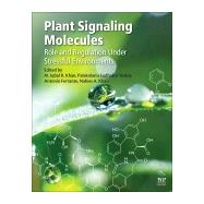 Plant Signaling Molecules by Khan, M. Iqbal R.; Reddy, Palakolanu Sudhakar; Ferrante, Antonio; Khan, Nafees A., 9780128164518