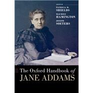 The Oxford Handbook of Jane Addams by Shields, Patricia M.; Hamington, Maurice; Soeters, Joseph, 9780197544518