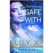 Safe with Me by Lily X, 9780369734518