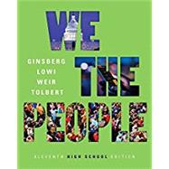 We the People (Eleventh High School Edition) by Ginsberg, Benjamin; Lowi, Theodore J.; Tolbert, Caroline J.; Weir, Margaret, 9780393634518
