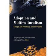 Adoption and Multiculturalism by Wills, Jenny Heijun; Hubinette, Tobias; Willing, Indigo, 9780472074518
