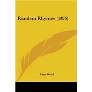 Random Rhymes by Wood, Sam, 9780548854518
