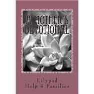 A Mother's Devotional by Shick, Denise, 9781500204518