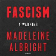 Fascism by Albright, Madeleine Korbel; Woodward, Bill, 9781538544518