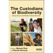 The Custodians of Biodiversity by Ruiz, Manuel; Vernooy, Ronnie, 9781849714518