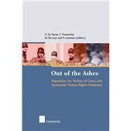 Out of the Ashes Reparation for Victims of Gross Human Rights Violations by Feyter, Koen De; Parmentier, Stephan; Bossuyt, Marc; Lemmens, Paul, 9789050954518