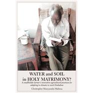 Water and Soil in Holy Matrimony? by Mabeza, Christopher Munyaradzi, 9789956764518