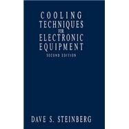 Cooling Techniques for Electronic Equipment by Steinberg, Dave S., 9780471524519