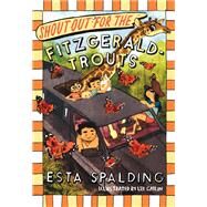 Shout Out for the Fitzgerald-trouts by Spalding, Esta; Gatlin, Lee, 9780735264519