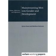 Mainstreaming Men into Gender and Development by Chant, Sylvia H.; Gutmann, Matthew, 9780855984519