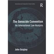 The Genocide Convention: An International Law Analysis by Quigley,John, 9781138264519