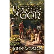 Explorers of Gor by Norman, John, 9781497644519
