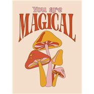 You Are Magical Empowering Quotes and Affirmations to Lift Your Vibe by Unknown, 9781837994519