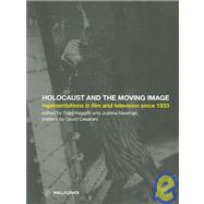 The Holocaust And The Moving Image by Haggith, Toby; Newman, Joanna, 9781904764519