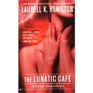 The Lunatic Cafe by Hamilton, Laurell K., 9780515134520