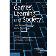 Games, Learning, and Society: Learning and Meaning in the Digital Age by Edited by Constance Steinkuehler , Kurt Squire , Sasha Barab, 9780521144520