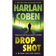 Drop Shot A Myron Bolitar Novel by Coben, Harlan, 9780593974520