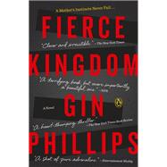 Fierce Kingdom by Phillips, Gin, 9780735224520