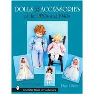Dolls and Accessories of the 1930s and 1940s by Zillner, Dian, 9780764314520
