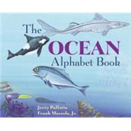 The Ocean Alphabet Book by Pallotta, Jerry; Mazzola, Frank, 9780881064520