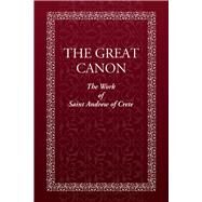 The Great Canon The Work of St. Andrew of Crete by Holy Trinity Monastery, 9780884654520
