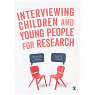 Interviewing Children and Young People for Research by O'reilly, Michelle; Dogra, Nisha, 9781473914520
