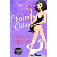 A Charming Crime: A Magical Cures Mystery by Kappes, Tonya, 9781477594520