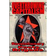 Overthrowing Capitalism by Curl, John; Hirschman, Jack, 9781502304520