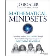 Mathematical Mindsets: Unleashing Students' Potential Through Creative Math, Inspiring Messages and Innovative Teaching by Boaler, Jo; Dweck, Carol, 9780470894521