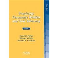 Practicing Persuasive Written and Oral Advocacy Case File I by Miller, David W.; Vitiello, Michael; Fontham, Michael R., 9780735524521