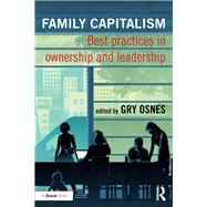 Family Capitalism: Best practices in ownership and leadership by Osnes; Gry, 9781138214521