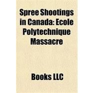Spree Shootings in Canada by Not Available (NA), 9781156274521