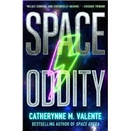 Space Oddity by Valente, Catherynne M., 9781534454521