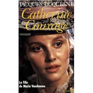 Catherine Courage by Jacques Duquesne, 9782246264521