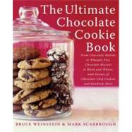The Ultimate Chocolate Cookie Book by Weinstein, Bruce; Scarbrough, Mark, 9780061844522