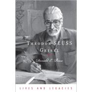Theodor Geisel A Portrait of the Man who Became Dr. Seuss by Pease, Donald E., 9780190614522