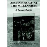 Archaeology at the Millennium by Feinman, Gary M.; Price, T. Douglas, 9780306464522