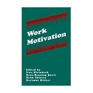Work Motivation by Kleinbeck,Uwe;Kleinbeck,Uwe, 9780805804522