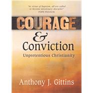 Courage and Conviction by Gittins, Anthony J., 9780814644522