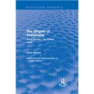 The Origins of Theosophy (Routledge Revivals): Annie Besant - The Atheist Years by Besant; Annie, 9781138824522