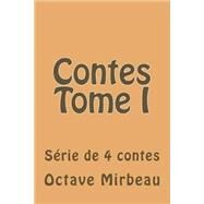 Contes by Mirbeau, M. Octave; Ballin, M. G. P., 9781508564522