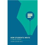 How Students Write by Aull, Laura Louise, 9781603294522