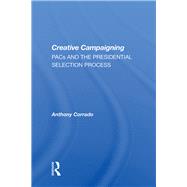 Creative Campaigning by Corrado, Anthony, 9780367154523